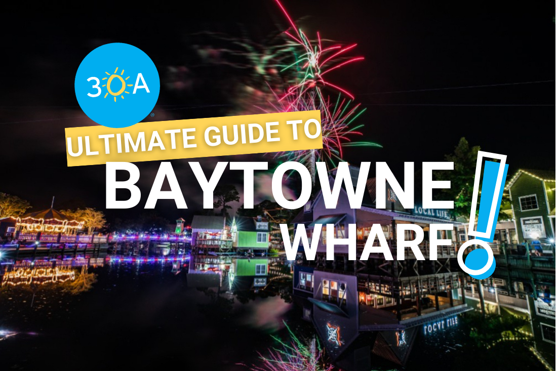 Ultimate Guide to Baytowne Wharf in Sandestin Florida
