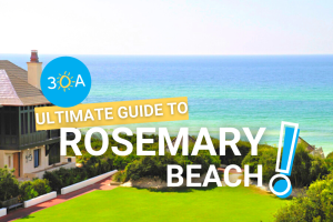 Ultimate Guide to Rosemary Beach on 30A in Florida