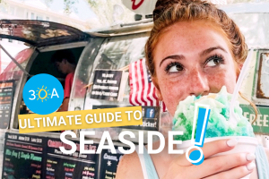 30A's Ultimate Guide to Seaside, Florida