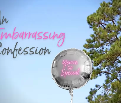 An Embarrassing Confession