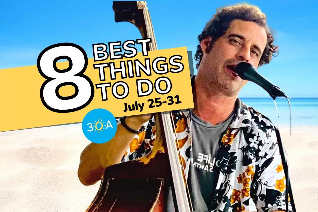 8 Best Things To Do on 30A This Week (July 25-31, 2022)