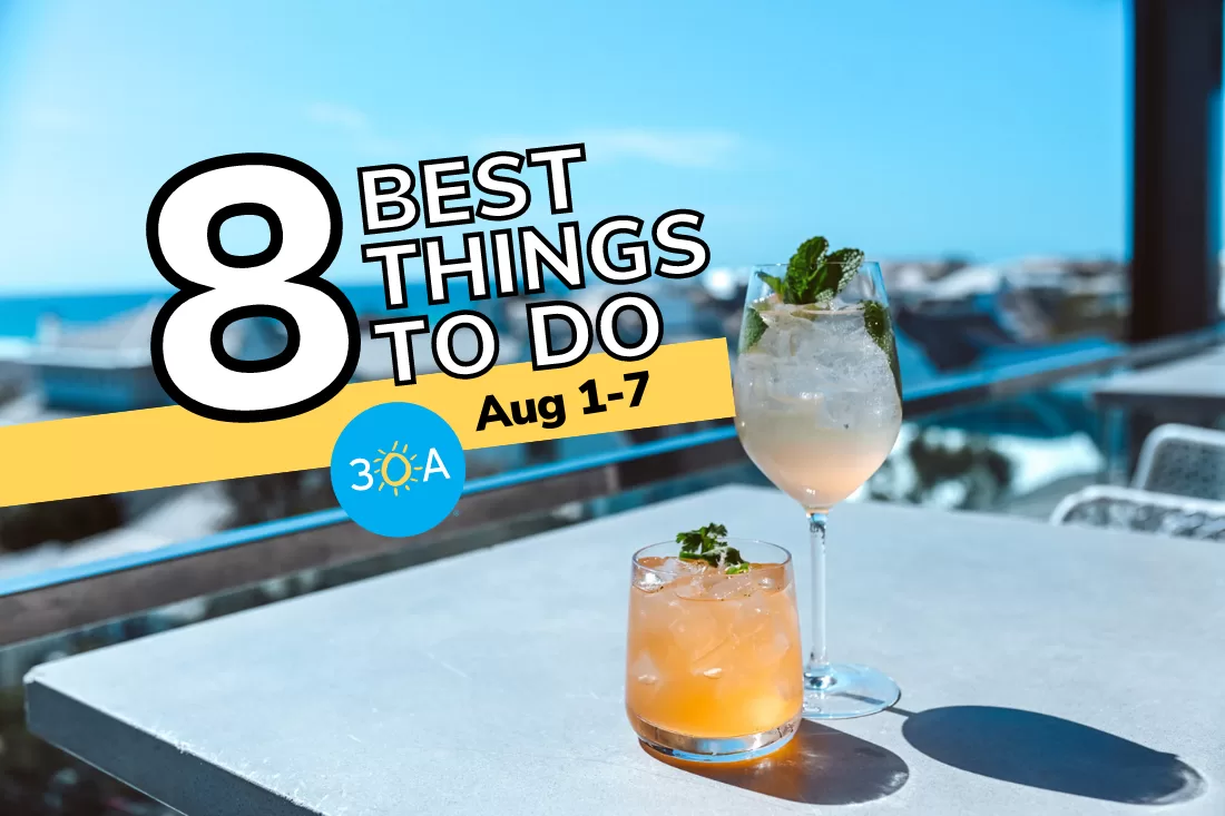 8 Must-Have Experiences on 30A This Week (Aug 1-7, 2022)