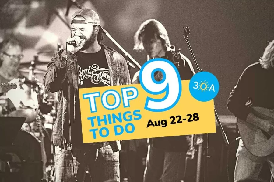 The Best Things To Do on 30A This Week (Aug 22-28, 2022)