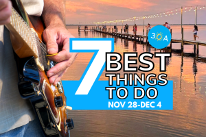 The Best Things To Do on 30A This Week (Nov 28-Dec 4, 2022)