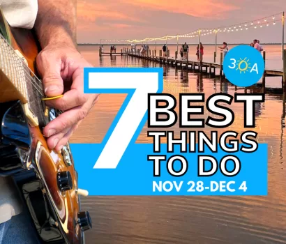 The Best Things To Do on 30A This Week (Nov 28-Dec 4, 2022)