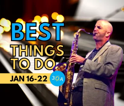 The Best Things To Do on 30A This Week (Jan 16 – 22, 2023)
