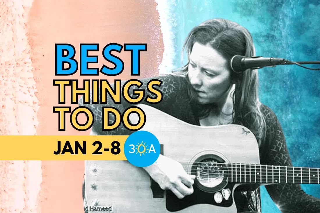 The Best Things To Do on 30A This Week (Jan 2 – 8, 2023)