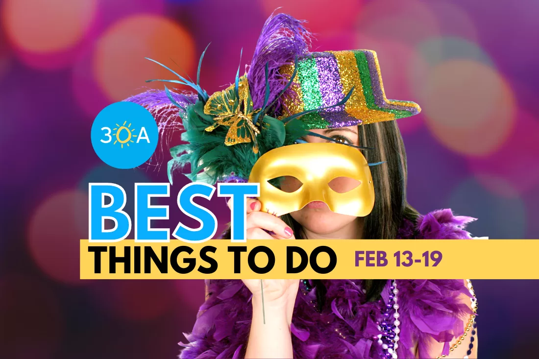 The Best Things To Do on 30A This Week (Feb 13 – Feb 19, 2023)