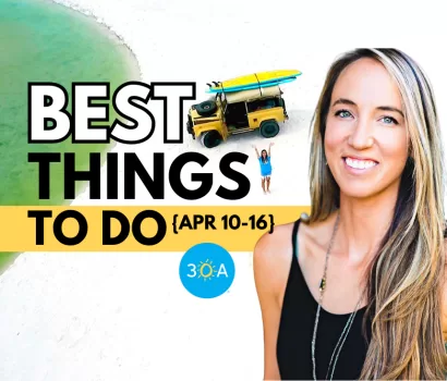 The Best Things To Do on 30A This Week – Apr 10-16