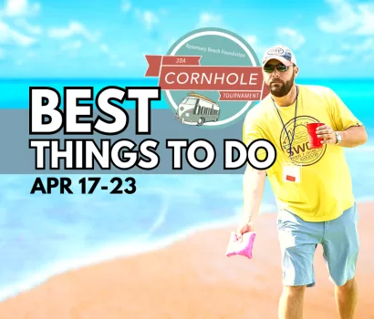 The Best Things To Do on 30A This Week – Apr 17-23