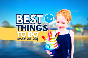 The Best Things To Do on 30A This Week – May 22-28
