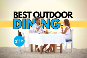 Outdoor Dining Delights: 30A Hot Spots for Outdoor Dining (2023)