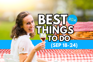 The Best Things To Do on 30A This Week – Sep 18-24