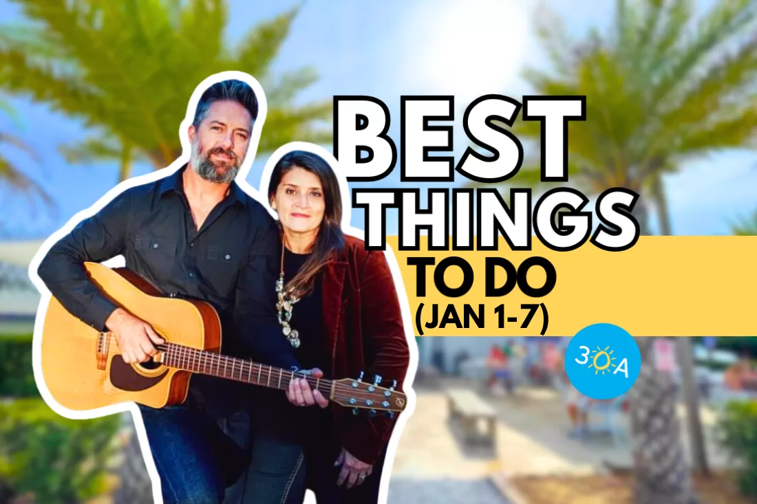 The Best Things To Do on 30A This Week – Jan 1-7