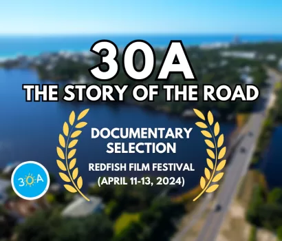 Unveiling 30A: The Story of a Road – A Journey into Scenic History at the Redfish Film Fest