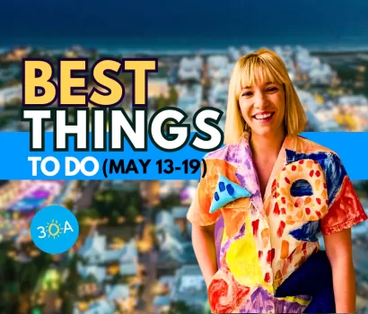 The Best Things To Do on 30A This Week – May 13-19