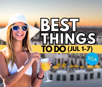 The Best Things To Do on 30A This Week – July 1-7